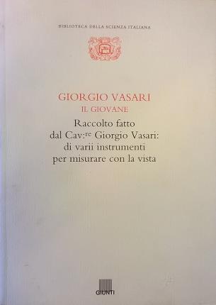 Raccolto fatto dal Cav.re Giorgio Vasari: di varii instrumenti per misurare con la vista - Giorgio Vasari - copertina