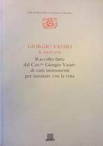 Raccolto fatto dal Cav.re Giorgio Vasari: di varii instrumenti per misurare con la vista