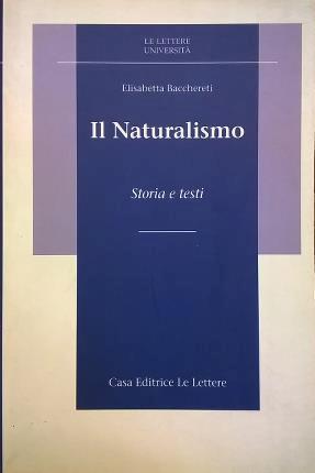 Il naturalismo. Storia e testi - Elisabetta Bacchereti - copertina