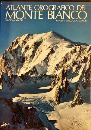 Atlante orografico del Monte Bianco - Sergio Marazzi - copertina