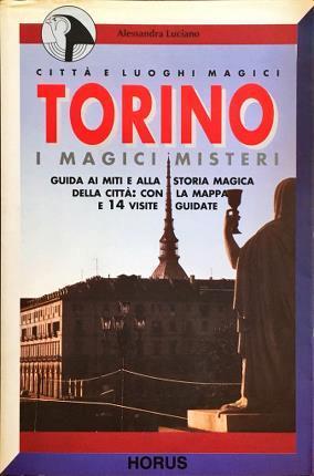 Torino. I magici misteri di Torino - Alessandra Luciano - copertina