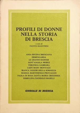 Profili di donne nella storia di Brescia - Fausto Balestrini - copertina