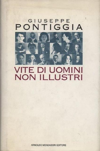 Vite Di Uomini Non Illustri - Giuseppe Pontiggia - copertina