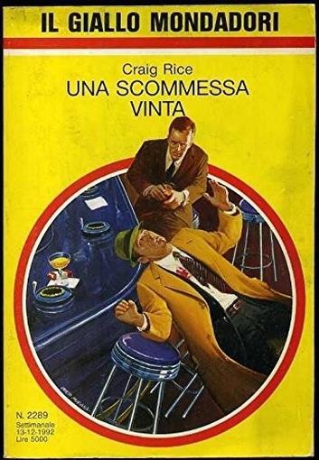 Il Giallo Mondadori Settimanale N. 2289 Una Scommessa Vinta Di Craig Rice - Craig Rice - copertina