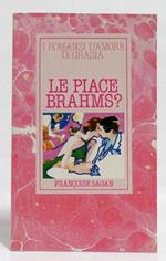 Le Piace Brahms ?