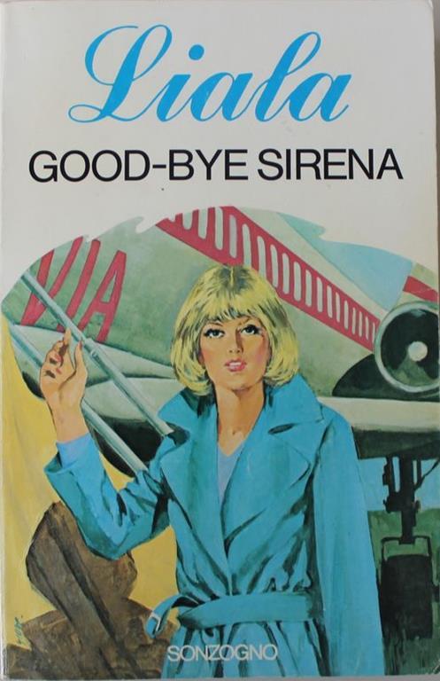 Liala Good-Bye Sirena. Prima edizione - copertina