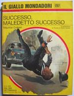 Successo, maledetto successo