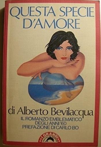 Questa specie d'amore - Alberto Bevilacqua - copertina