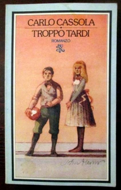 Troppo tardi - Carlo Cassola - copertina