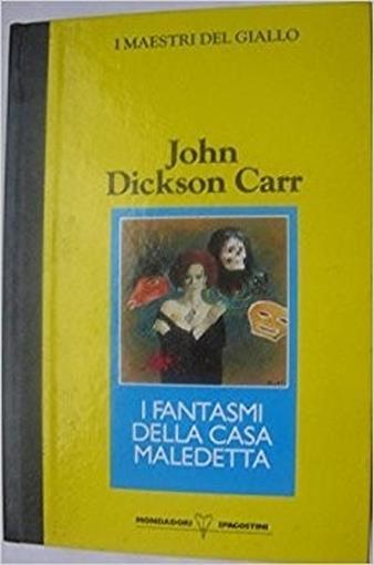 I Fantasmi Della Casa Maledetta - John Dickson Carr - copertina