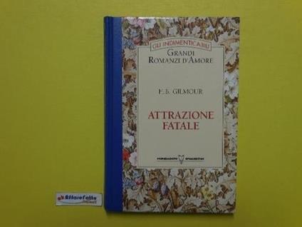 Attrazione Fatale Di H B Gilmour 1996 - H. B. Gilmour - copertina