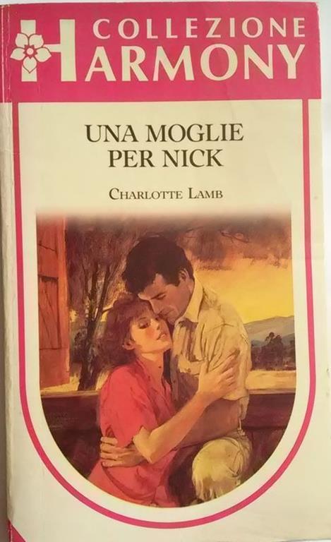 Una moglie per Nick - Charlotte Lamb - copertina