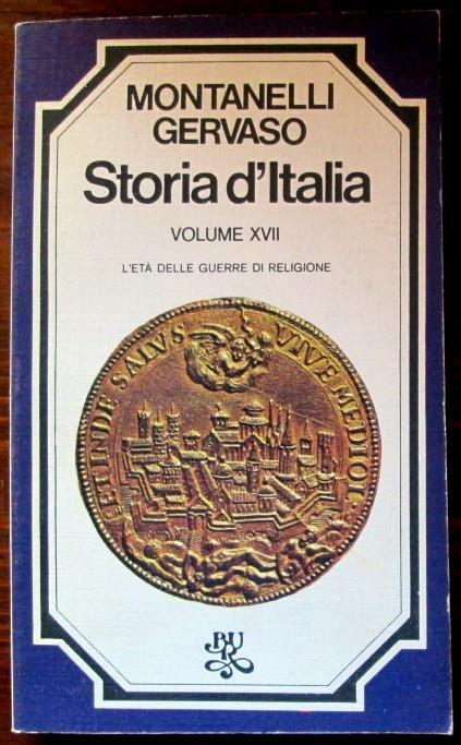 Storia d'Italia. L'età delle guerre di religione. Vol XVII - Indro Montanelli - copertina