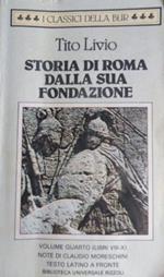 Storia Di Roma Dalla Sua Fondazione Volume Quarto (Libri Viii-X) Note Di Claudio Moreschini Traduzione E Repertorio Di Mario Scandola (Stampa 1996)