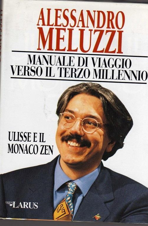 Ulisse E Il Monaco Zen Manuale Di Viaggio Verso Il Terzo Millennio - Alessandro Meluzzi - copertina