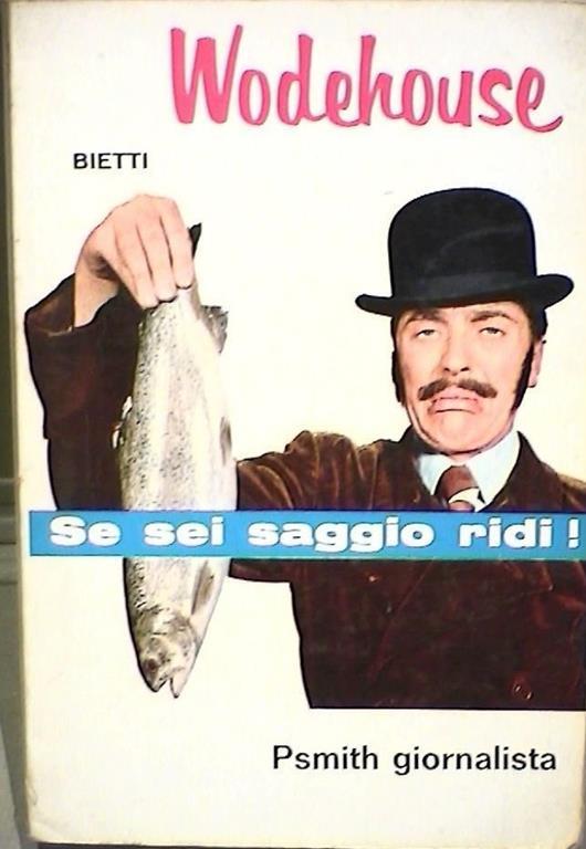 Se Sei Saggio Ridi! - Psmith Giornalista - Pelham G. Wodehouse - copertina