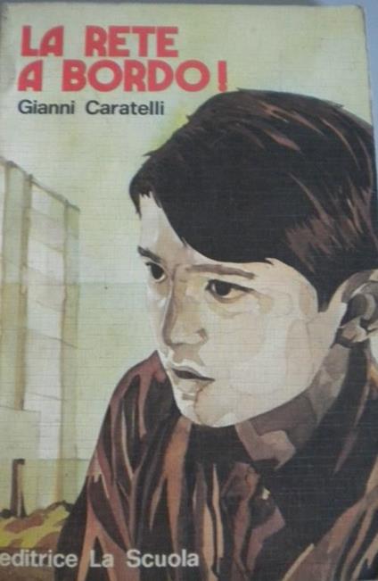 La Rete A Bordo! di: Gianni Caratelli Illustraz Di Antonio Larocca - copertina