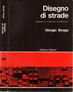 Disegno di strade. Fondamenti di metodologia metaprogettuale