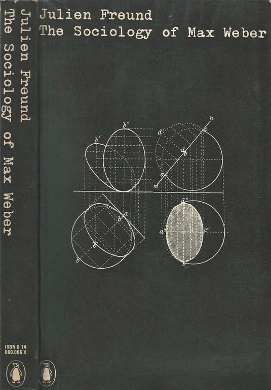 The Sociology of Max Weber - Julien Freund - copertina