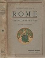 Rome. Les Monuments Antiques, Les Eglises, Les Palais, Les Oeuvres D'Art