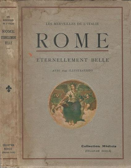 Rome. Les Monuments Antiques, Les Eglises, Les Palais, Les Oeuvres D'Art - copertina