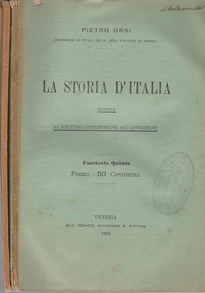 La Storia D'Italia. Narrata Da Scrittori Contemporanei Agli Avvenimenti - Pietro Orsi - copertina
