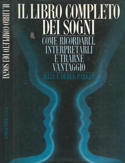 Il libro completo dei sogni. Come ricordarli, interpretarli e trarne vantaggio - copertina