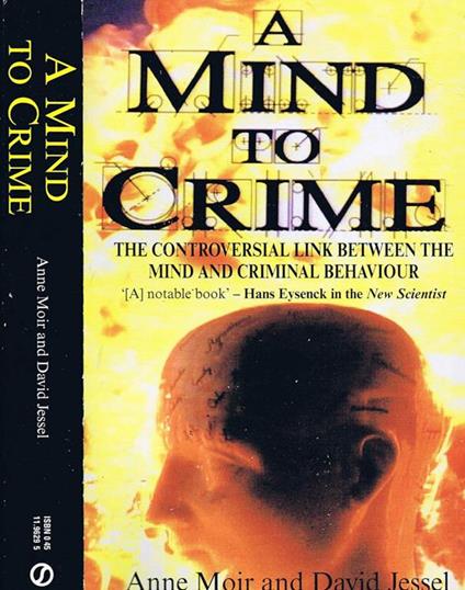 A Mind to Crime. The Controversial Link Between the Mind and Criminal Behaviour - copertina