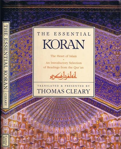 The Essential Koran. The Heart of Islam - Thomas Cleary - copertina