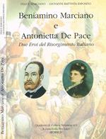 Beniamino Marciano E Antonietta De Pace. Due Eroi Del Risorgimento Italiano