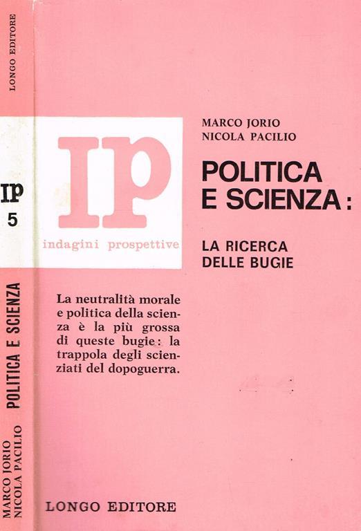 Politica E Scienza, La Ricerca Delle Bugie. La Neutralità Morale E Politica Della Scienza E' La Più Grossa Di Queste Bugie, La Trappola Degli Scienziati Del Dopoguerra - copertina