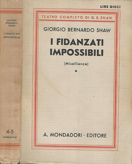 I fidanzati impossibili. (Misalliance) Commedia - George Bernard Shaw - copertina