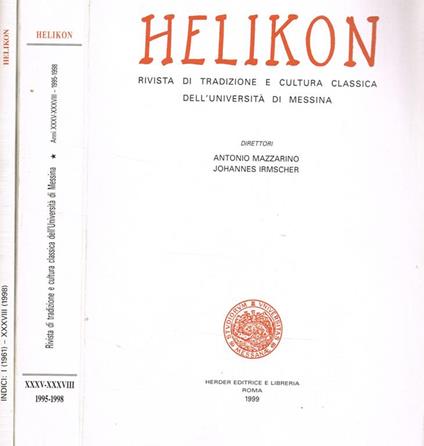 Helikon Anni Xxxv-Xxxvii. Indici I-Xxxviii. Rivista Di Letterature Classiche - Antonio Mazzarino - copertina