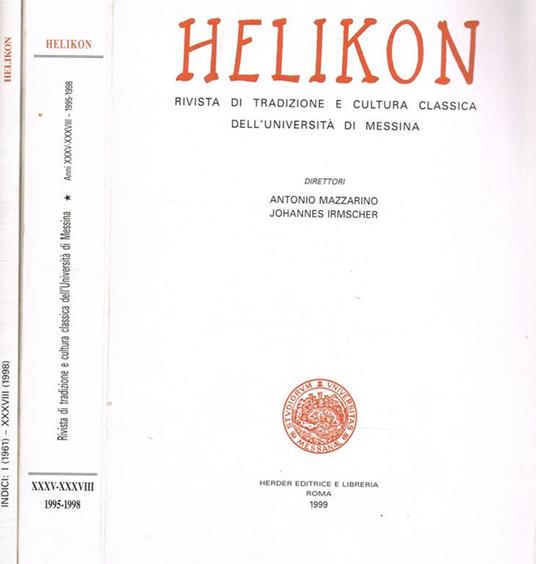 Helikon Anni Xxxv-Xxxvii. Indici I-Xxxviii. Rivista Di Letterature Classiche - Antonio Mazzarino - copertina