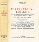 Le Cooperative Edilizie. Disciplina Legale, Regime Fiscale, Contabilità, Formulario