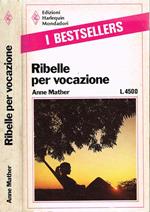 Ribelle Per Vocazione