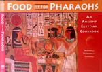 Food fit for Pharaohs. An ancient egyptian cookbook