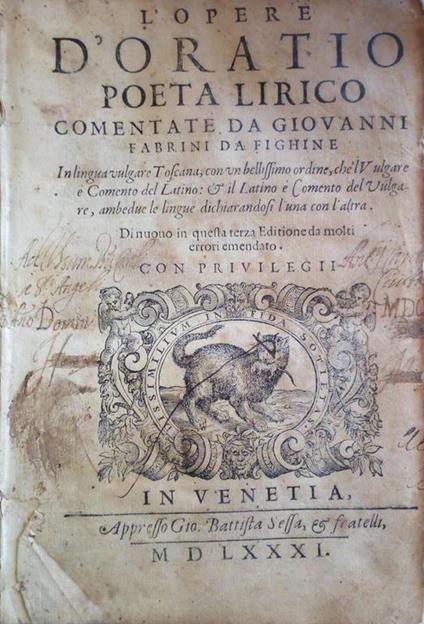 L' Opere dìOratio poeta lirico comentate da Giovanni Fabrini da Fighine. il lingua vulgare Toscana, con un bellissime ordine, che'l Vulgare è Comento del Latino: et il Latino è Comento del Vulgare, ambedue le lingue dichiarandosi l'una con l'altra. Di n - Q. Flacco Orazio - copertina