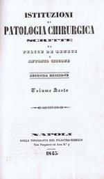 Istituzioni di Patologia Chirurgica (Volume Sesto)