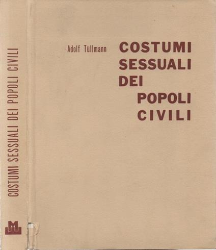 Costumi sessuali dei popoli civili - Adolf Tullmann - copertina