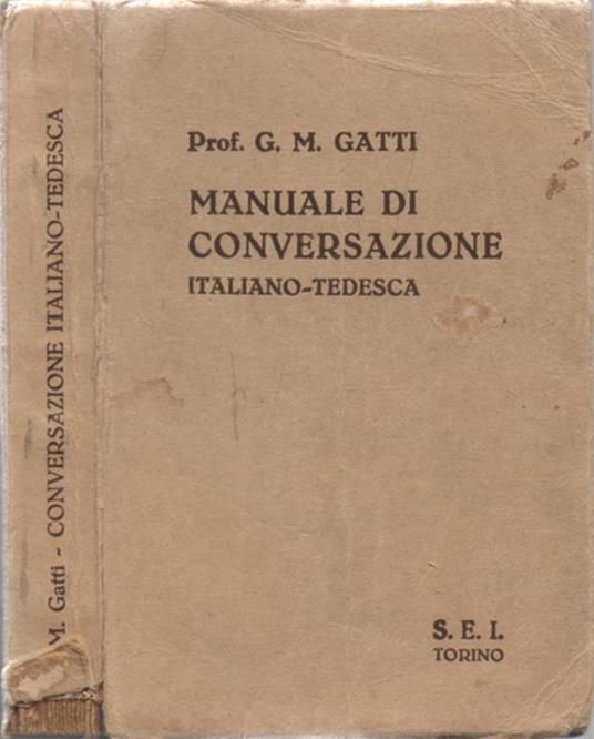 Manuale di conversazione. Italiano-Tedesca - Con speciale dizionario - copertina