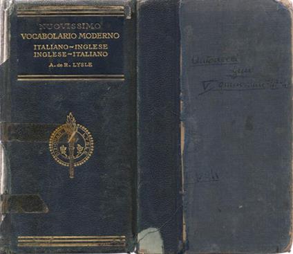 Nuovissimo Vocabolario Moderno Italiano-Inglese. Inglese-Italiano. redatto secondo gli intendimenti del Grande Dizionario A. De R. Lysle, contenente tutti i vocaboli della lingua usuale della storia, della geografia e commercio, le voci della terminologi - copertina