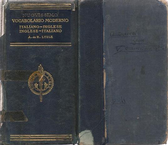 Nuovissimo Vocabolario Moderno Italiano-Inglese. Inglese-Italiano. redatto secondo gli intendimenti del Grande Dizionario A. De R. Lysle, contenente tutti i vocaboli della lingua usuale della storia, della geografia e commercio, le voci della terminologi - copertina