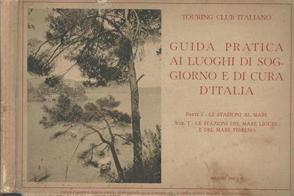 Guida Pratica Ai Luoghi Di Soggiorno E Di Cura D'Italia. Le Stazioni Al Mare - copertina