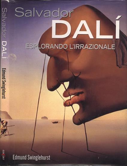 Salvador Dalì. Esplorando l' irrazionale - Edmond Swinglehurst - copertina
