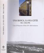 Una Banca, la Sua Città. Rieti 1846-1996
