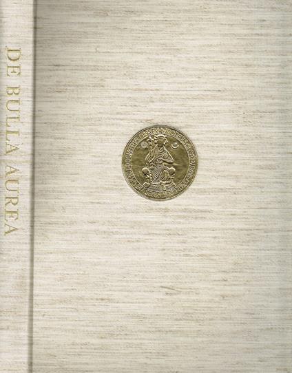 De Bulla Aurea. Andreae Ii Regis Hungarieae Mccxxii - copertina