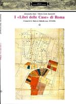 I <Libri Delle Casa> Di Roma. I Catasti di S. Maria in Vallicella (secc.XVI-XIX)