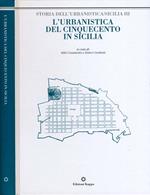 L' Urbanistica Del Cinquecento In Sicilia. Atti del convegno Roma. facoltà di architettura 30 -31 ottobre 1997