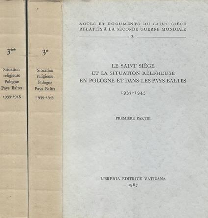 Le saint Siege et la situation religieuse en Pologne et dans les pays Baltes 1939-1945 - copertina